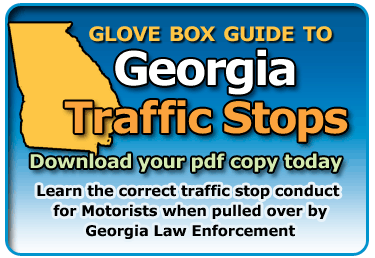 Glove Box Guide to Georgia Traffic Stops, DUI checkpoints and searches.