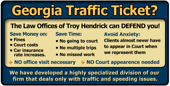 The Law Offices of Troy P. Hendrick are a Georgia traffic and speeding ticket law firm